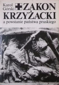 Zakon Krzyżacki a powstanie państwa pruskiego