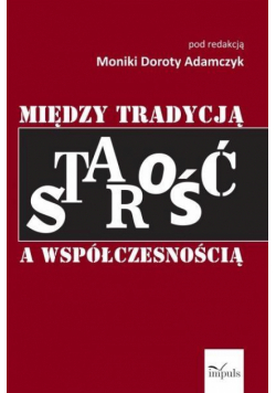 Starość między tradycją a współczesnością