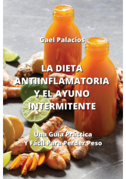 La Dieta  Antiinflamatoria Y  El Ayuno Intermitente