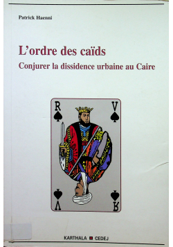 L Ordre des caids conjurer la dissidence urbaine au caire