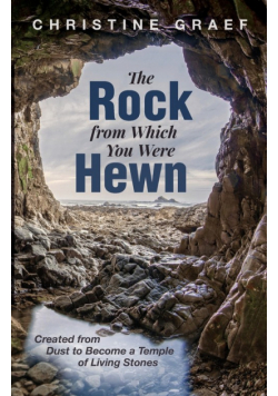 The Rock from Which You Were Hewn