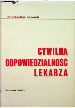 Cywilna odpowiedzialność lekarza.