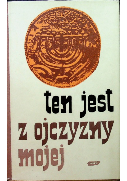 Ten jest z ojczyzny mojej