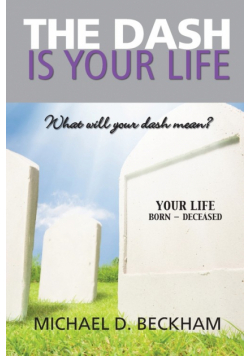 The Dash Is Your Life