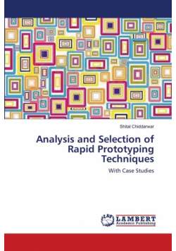 Analysis and Selection of Rapid Prototyping Techniques