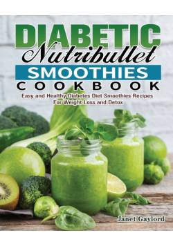 Diabetic Nutribullet Smoothies Cookbook