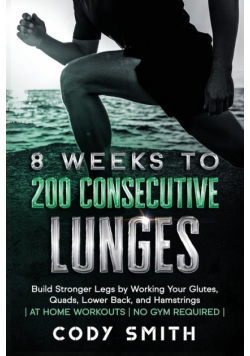 8 Weeks to 200 Consecutive Lunges