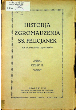 Historja Zgromadzenia SS Felicjanek Część III 1932 r.
