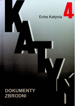Katyń Dokumenty zbrodni Tom 4
