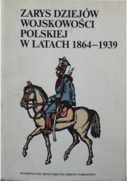 Zarys dziejów wojskowości polskiej w latach