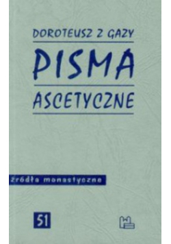 Pisma ascetyczne. Doroteusz z Gazy