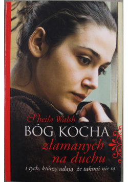 Bóg kocha złamanych na duchu i tych którzy udają że takimi nie są