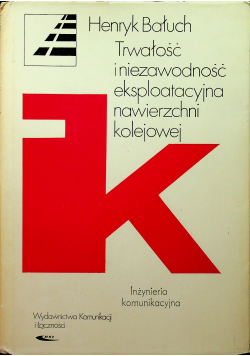 Trwałość i niezawodność eksploracyjna nawierzchni kolejowej