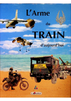 L arme Du Train D aujourd hui