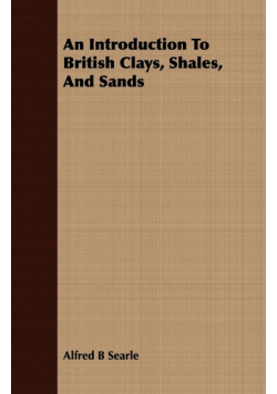 An Introduction To British Clays, Shales, And Sands