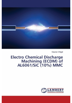 Electro Chemical Discharge Machining (ECDM) of AL6061/SiC (10%) MMC