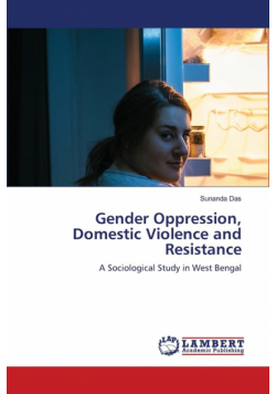 Gender Oppression, Domestic Violence and Resistance