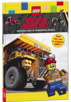Lego. Wielkie Maszyny. Przygoda Lego w Prawdziwym Świecie