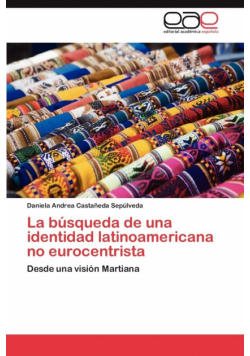 La búsqueda de una identidad latinoamericana no eurocentrista