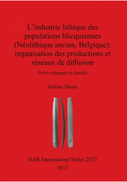 L'industrie lithique des populations blicquiennes (Néolithique ancien, Belgique)