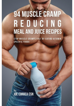 94 Muscle Cramp Reducing Meal and Juice Recipes