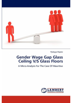 Gender Wage Gap Glass Ceiling V/S Glass Floors