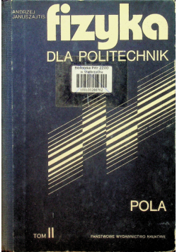 Fizyka dla Politechnik Tom II Pola