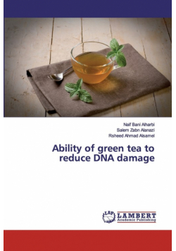 Ability of green tea to reduce DNA damage
