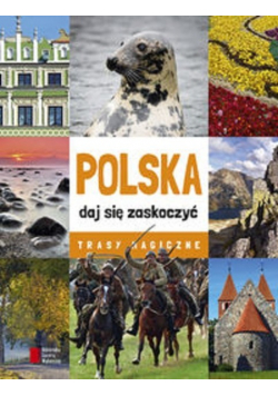 Polska daj się zaskoczyć Trasy magiczne AGORA