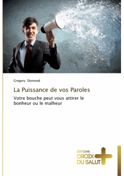 La puissance de vos paroles