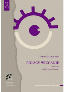 Polscy wiccanie. Studium religii przeżywanej