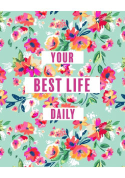 Create Your Best Life Daily