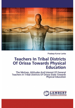 Teachers In Tribal Districts Of Orissa Towards Physical Education
