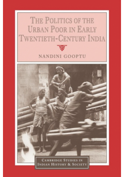 The Politics of the Urban Poor in Early Twentieth-Century India