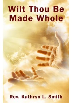 Wilt Thou Be Made Whole?