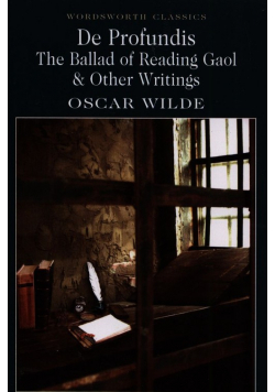 De Profundis The Ballad of Reading Gaol & Other Writings