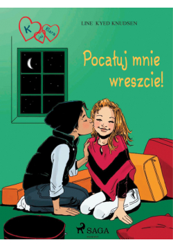 K jak Klara. K jak Klara 3 - Pocałuj mnie wreszcie!