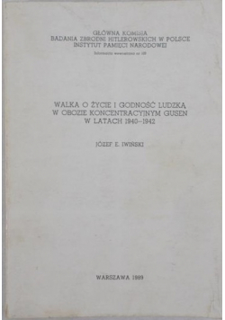 Walka o życie i godność ludzką w obozie  koncentracyjnym Gusen w latach 1940-1942