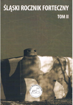 Śląski rocznik forteczny Tom II