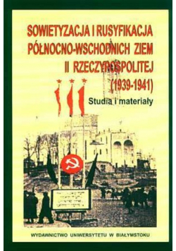 Sowietyzacja i rusyfikacja północno wschodnich ziem II Rzeczypospolitej