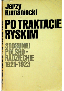 Po traktacie ryskim Stosunki polsko radzieckie 1921 - 1923