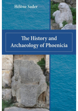 The History and Archaeology of Phoenicia