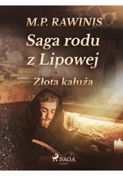 Saga rodu z Lipowej. Saga rodu z Lipowej 11: Złota kałuża