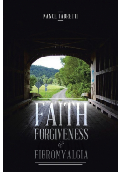 Faith, Forgiveness, & Fibromyalgia