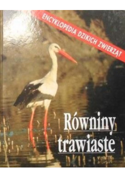 Encyklopedia dzikich zwierząt. Równiny trawiaste / Sawanny świata