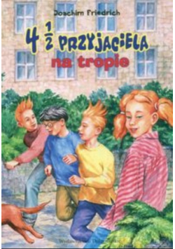 4 i 1 / 2 przyjaciela na tropie