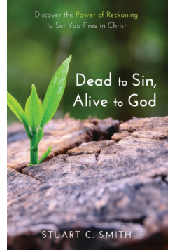 Dead to Sin, Alive to God