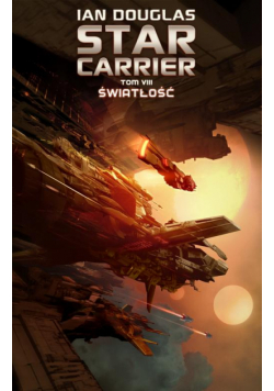 Star Carrier. Tom 8. Światłość
