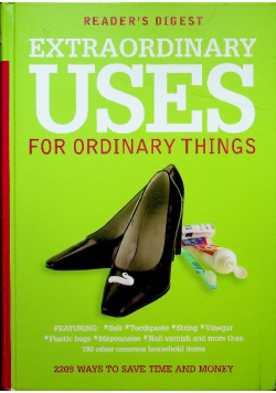Extraordinary Uses for ordinary things