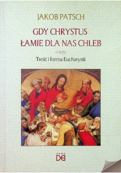 Gdy chrystus łamie dla nas chleb